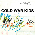 COLD WAR KIDS Mine Is Yours