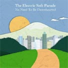 THE ELECTRIC SOFT PARADE No Need To Be Downhearted