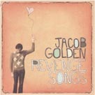 JACOB GOLDEN Revenge Songs