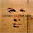 LOSTBOY! AKA JIM  KERR Lostboy! Aka