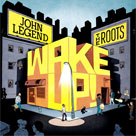 JOHN LEGEND & THE ROOTS Wake Up!
