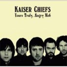 KAISER CHIEFS Yours Truly, Angry Mob