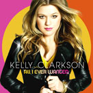 KELLY CLARKSON All I Ever Wanted