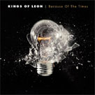 KINGS OF LEON Because Of The Times