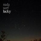 NADA SURF Lucky