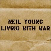 NEIL YOUNG Living With War