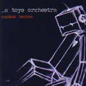 A TOYS ORCHESTRA Cuckoo Boohoo