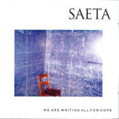 SAETA We Are All Waiting For Hope