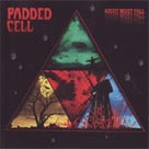 PADDED CELL Night Must Fall