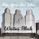 PETER BJORN AND JOHN Writer's Block