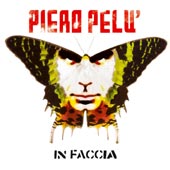 PIERO PELU' In Faccia