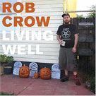 ROB CROW Living Well