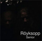 ROYKSOPP Senior