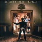 SCISSOR SISTERS Ta-Dah