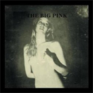 THE BIG PINK A Brief History of Love