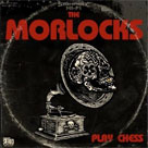 THE MORLOCKS Play Chess