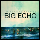 THE MORNING BENDERS Big Echo