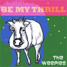 THE WEEPIES Be My Thrill