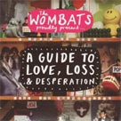 THE WOMBATS Guide To Love, Loss And Desperation