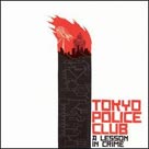 TOKYO POLICE CLUB A Lesson In Crime