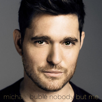8 MICHAEL BUBLE NOBODY BUT ME