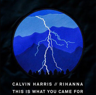 3 CALVIN HARRIS / RIHANNA THIS IS WHAT YOU CAME FOR